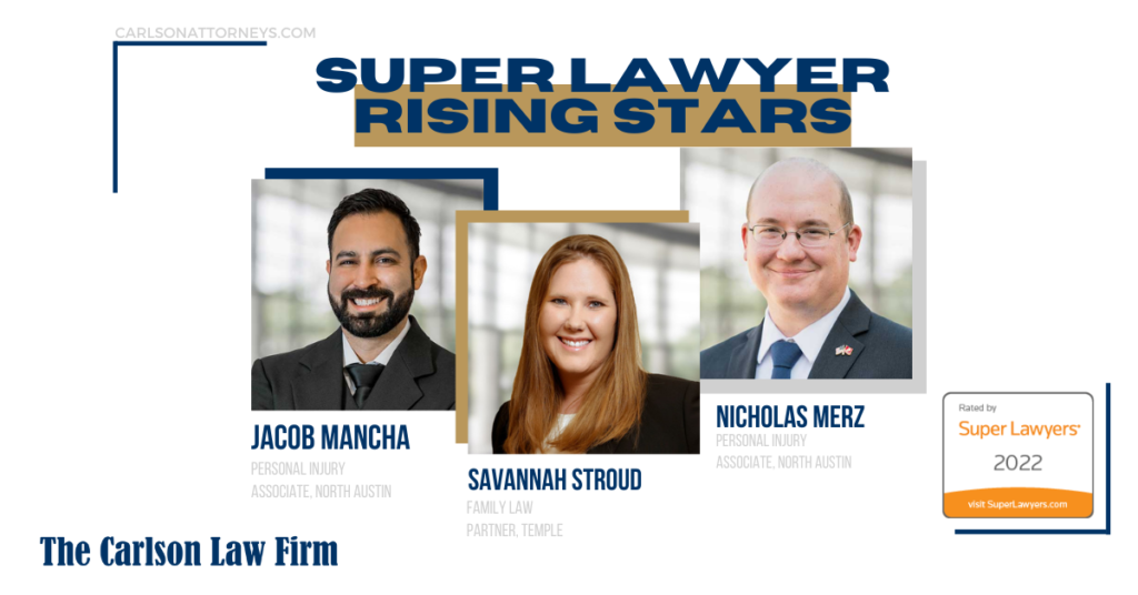 The Carlson Law Firm is pleased to announce three of our attorneys were named Super Lawyer Rising Stars!