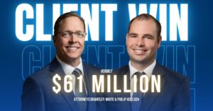 The Carlson Law Firm Attain $61M verdict with attorney Brantley White and Phil Koelsch.
