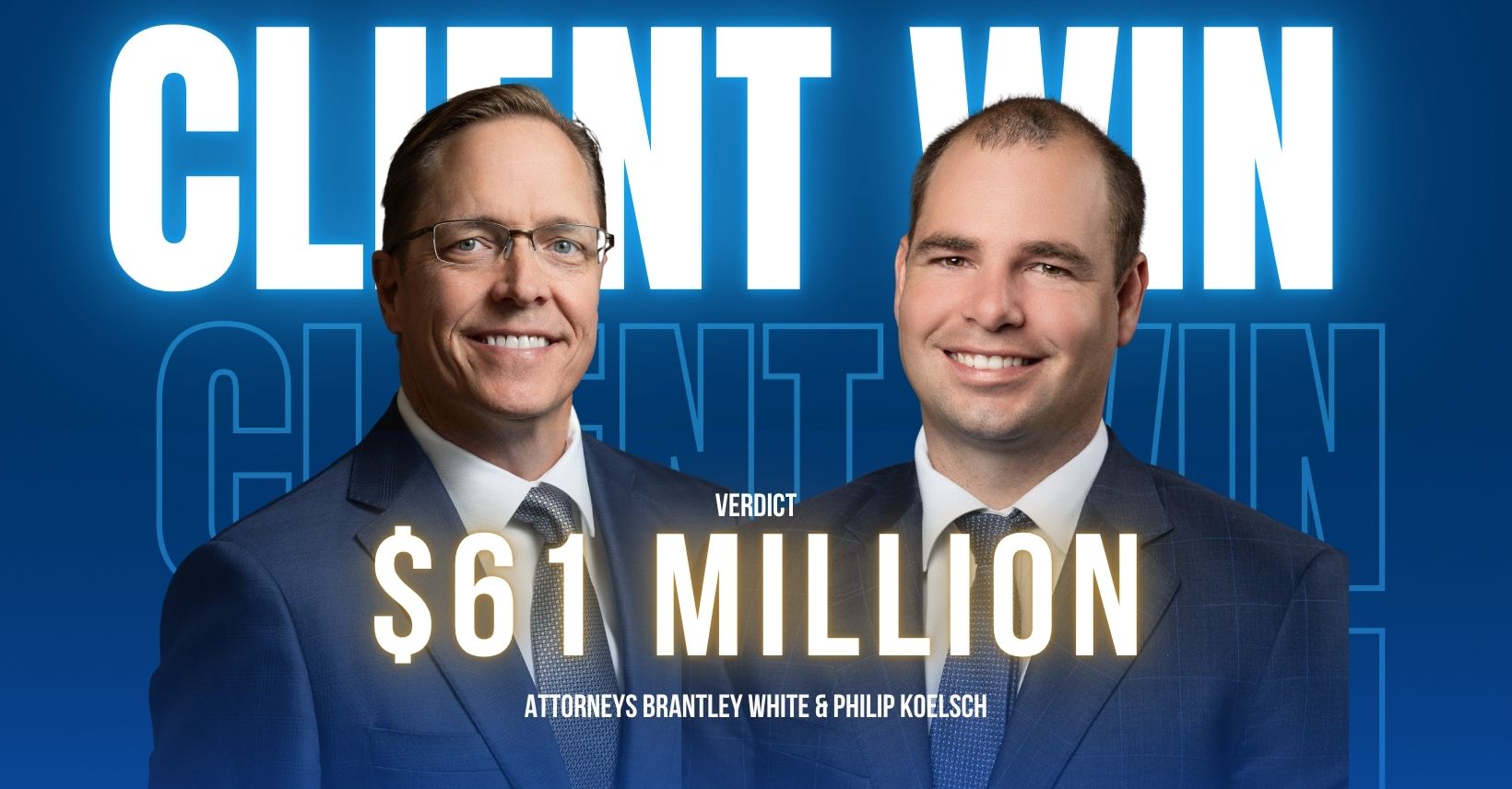 The Carlson Law Firm Attain $61M verdict with attorney Brantley White and Phil Koelsch.