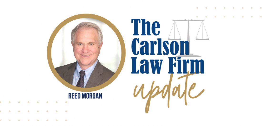 News-Reed-Morgan The Carlson Law Firm Update graphic with Reed Morgan